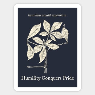 Humilitas Occidit Superbiam - Humility Conquers Pride Magnet